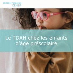 Le TDAH chez les enfants d’âge préscolaire