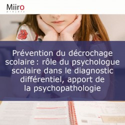 Prévention du décrochage scolaire : rôle du psychologue scolaire dans le diagnostic...
