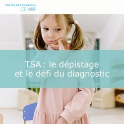 TSA : le dépistage et le défi du diagnostic