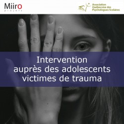Intervention auprès des adolescents victimes de trauma