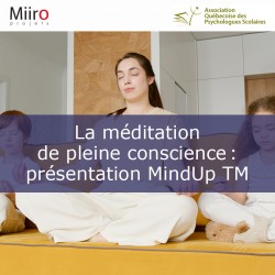 La méditation de pleine conscience : présentation MindUp TM