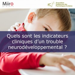 Quels sont les indicateurs cliniques d’un trouble neurodéveloppemental ?