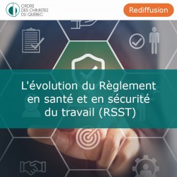 L’évolution du Règlement en santé et en sécurité du travail (RSST)