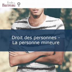 Droit des personnes - La personne mineure