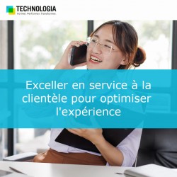 Exceller en service à la clientèle pour optimiser l'expérience