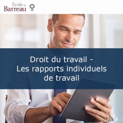 Droit du travail - Les rapports individuels de travail