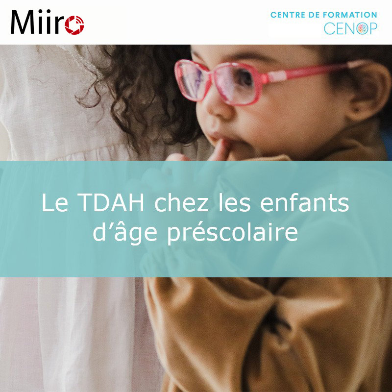 Le TDAH chez les enfants d’âge préscolaire